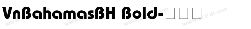 VnBahamasBH Bold字体转换